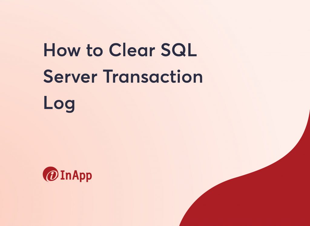How to Clear SQL Server Transaction Log