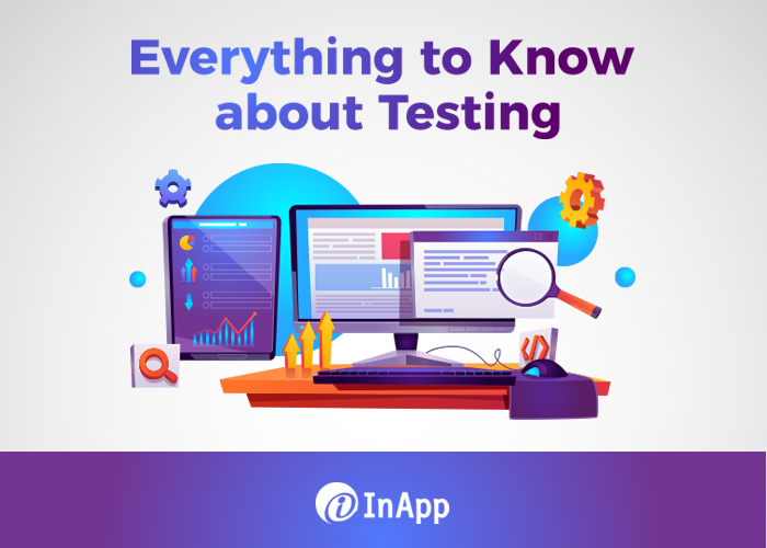 Everything to Know about Software Testing