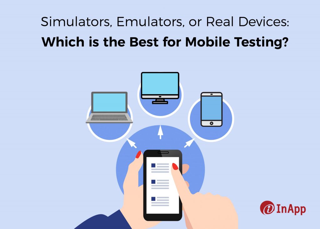 Simulators, Emulators, or Real Devices: Which is the Best for Mobile Testing? Feature Image