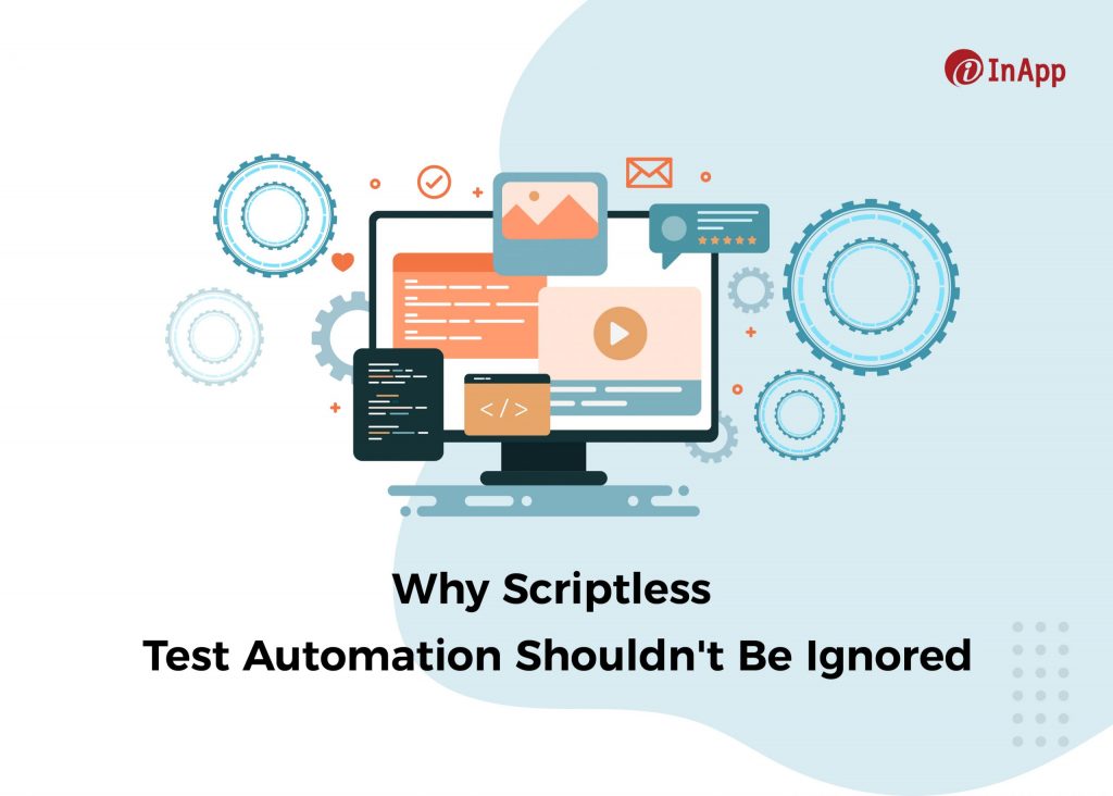 Why Scriptless Test Automation Shouldn't Be Ignored feature image