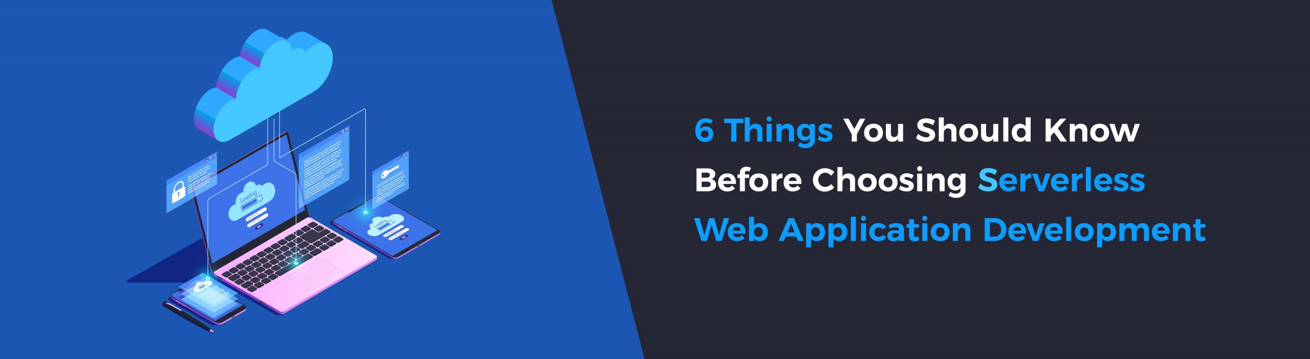 6 Things You Should Know Before Choosing Serverless Web Application Development