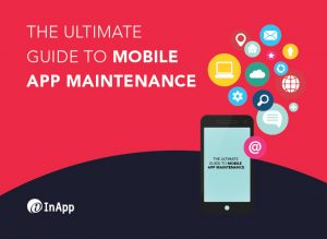 The Ultimate Guide to Mobile App Maintenance