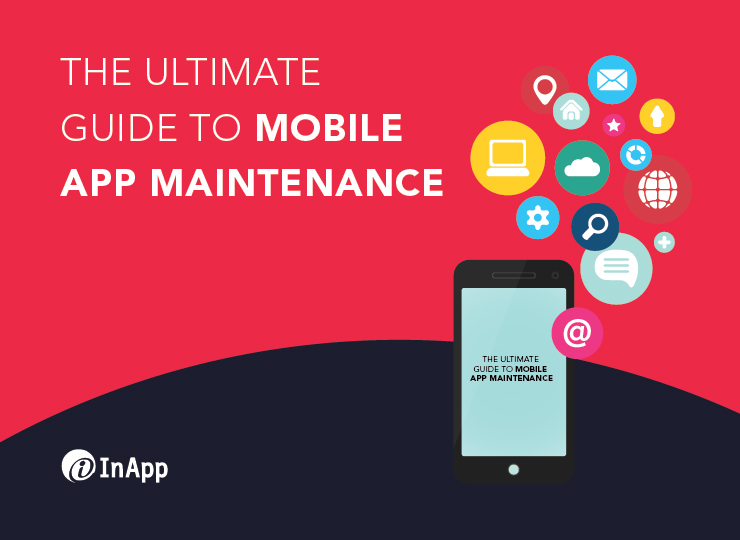 The Ultimate Guide to Mobile App Maintenance