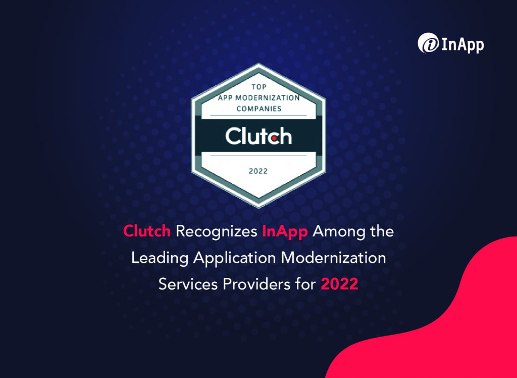 Clutch Recognizes InApp Among the Leading Application Modernization Services Providers for 2022