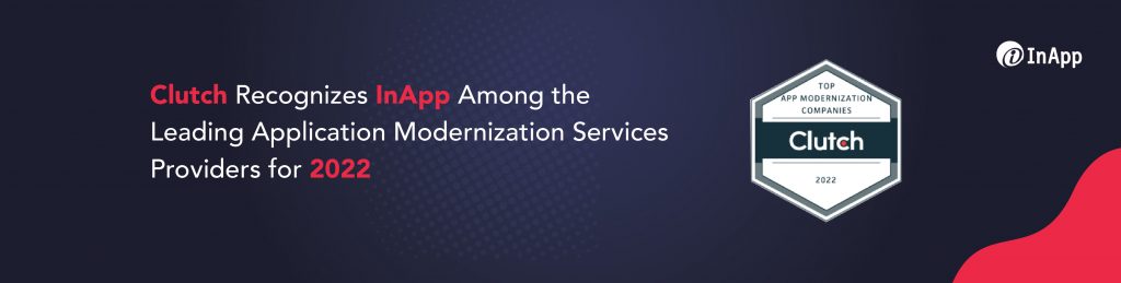 InApp was recognized as one of the top service providers on Clutch in the application modernization space