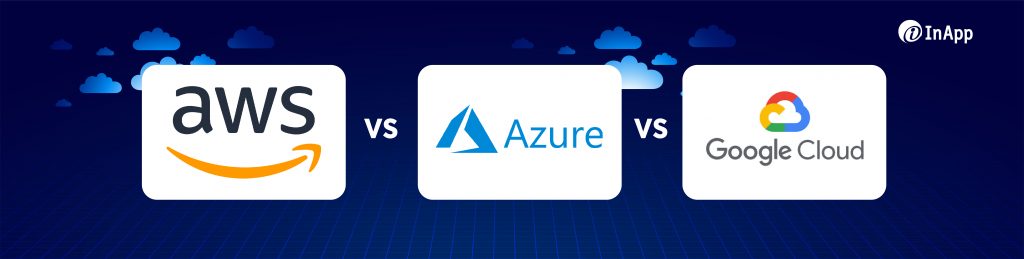 AWS vs. Azure vs. Google Cloud: The Pros and Cons