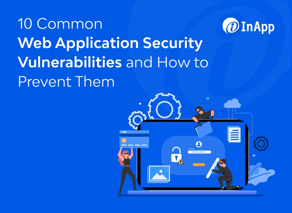 10 Common Web Application Security Vulnerabilities and How to Prevent Them