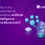 Why Is It a Good Idea to Combine Artificial Intelligence and Blockchain?