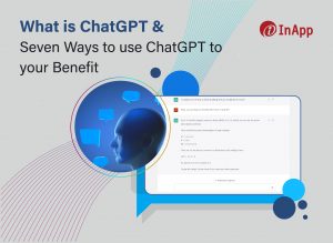 What is ChatGPT and Here are 7 Ways to use ChatGPT to your Benefit