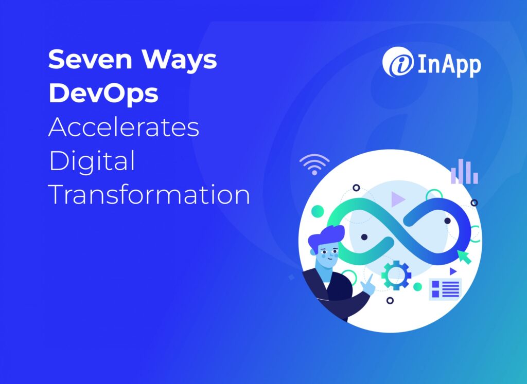 7 Ways DevOps Accelerates Digital Transformation
