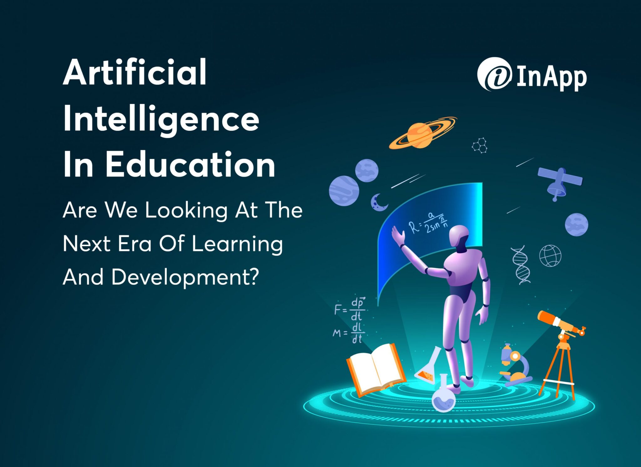 Artificial Intelligence In Education – Are We Looking At The Next Era Of Learning And Development?
