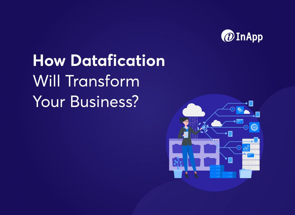 How Datafication Will Transform Your Business?