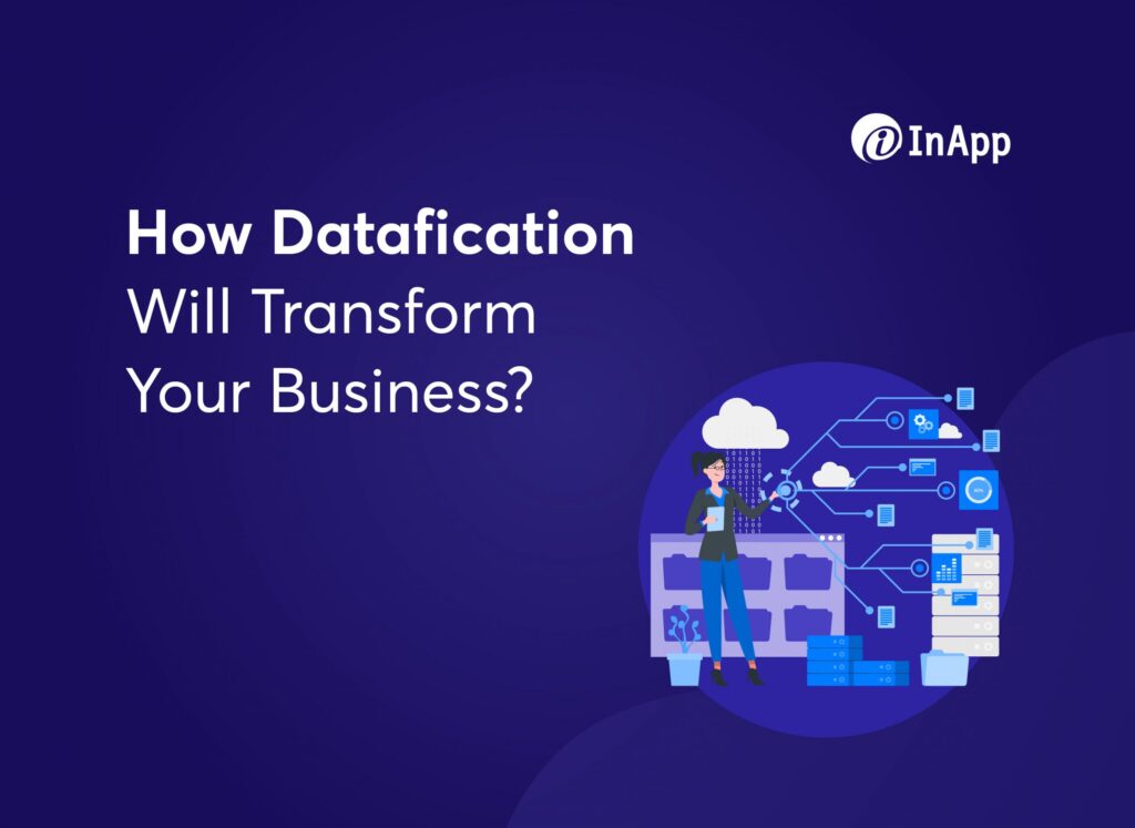 How Datafication Will Transform Your Business?