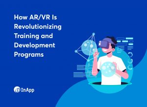 How AR/VR Is Revolutionizing Training and Development Programs