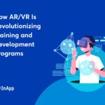 How AR/VR Is Revolutionizing Training and Development Programs