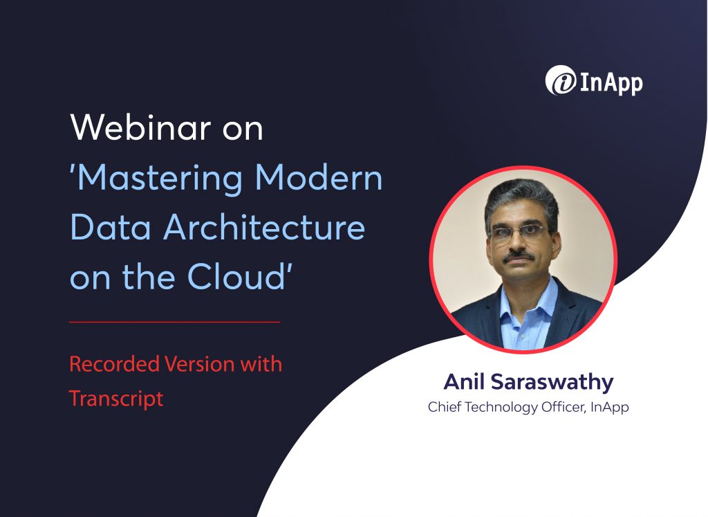 Webinar on 'Mastering Modern Data Architecture on the Cloud' (Recorded Version with Transcript)