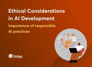 Ethical Considerations in AI Development - Importance of Responsible AI practices