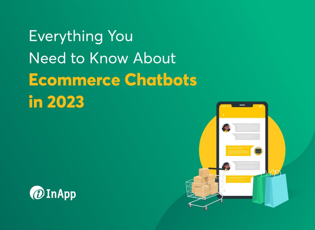 Everything You Need to Know About Ecommerce Chatbots in 2023