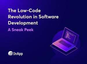 The Low-Code Revolution in Software Development - A Sneak Peek