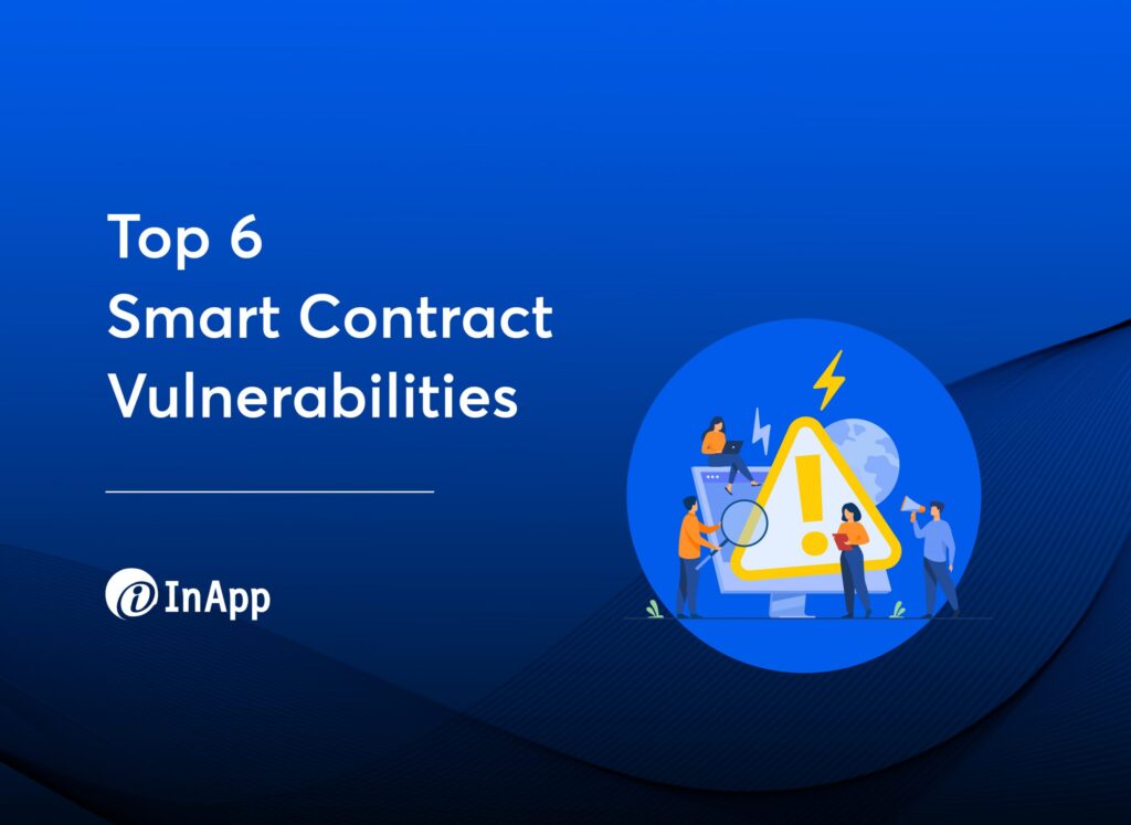 Top 6 Smart Contract Vulnerabilities