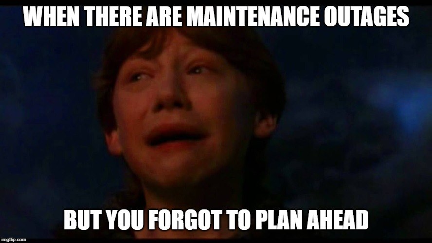 Maintenance Outages Meme
