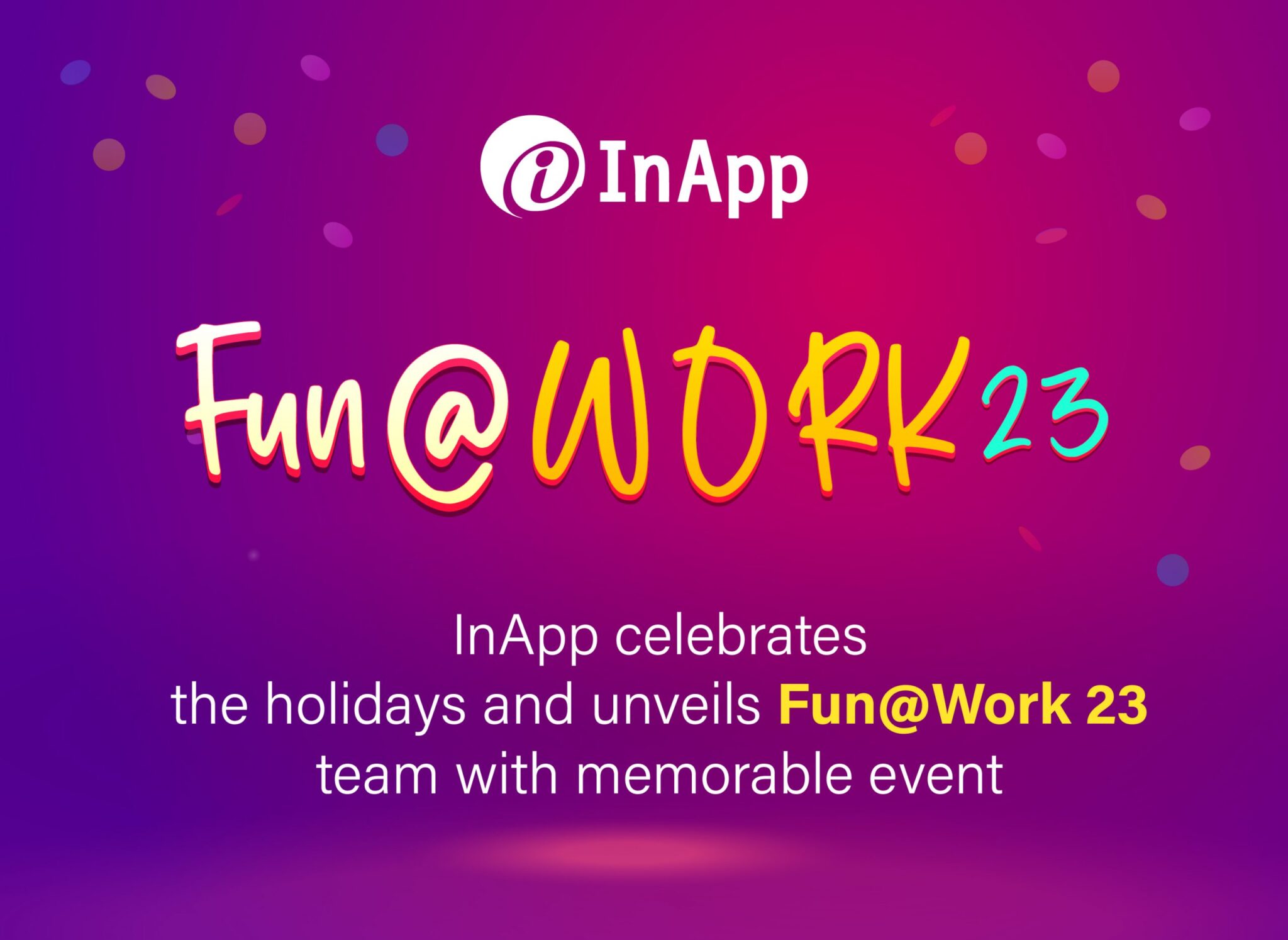 InApp celebrates the holidays and unveils Fun@Work 23 team with a memorable event